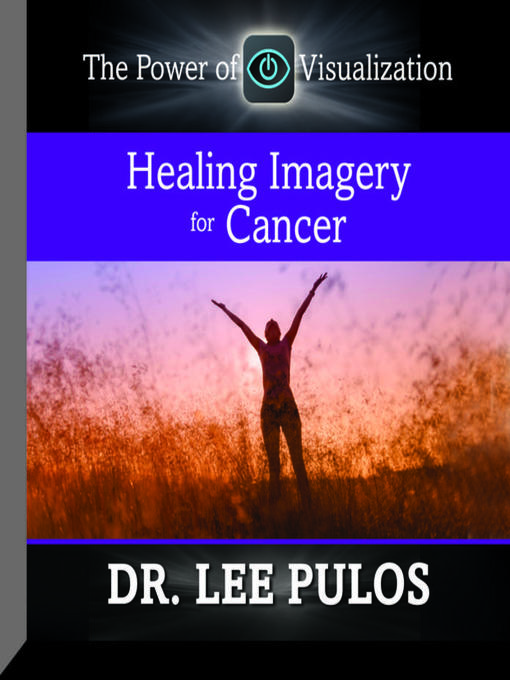 Title details for Healing Imagery for Cancer by Lee Pulos - Available